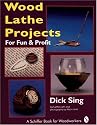 Wood Lathe Projects for Fun and Profit (Schiffer Book for Woodworkers)