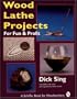 Wood Lathe Projects for Fun & Profit (Schiffer Book for Woodworkers)