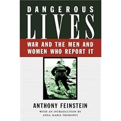Dangerous Lives: War and the Men and Women Who Report It