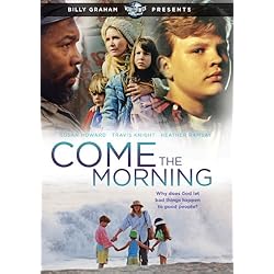 Billy Graham Presents: Come the Morning