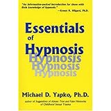 Essentials Of Hypnosis (Basic Principles Into Practice)