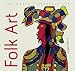 Folk Art (The World's Greatest Art)