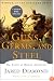 Guns, Germs, and Steel: The Fates of Human Societies
