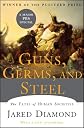 Guns, Germs, and Steel: The Fates of Human Societies by Jared Diamond
