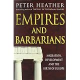 Empires and Barbarians: Migration, Development and the Birth of Europevon "Peter Heather"