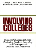 Involving Colleges: Successful Approaches to Fostering Student Learning and Development Outside the Classroom (Jossey Bass Higher and Adult Education Series)