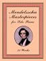Mendelssohn Masterpieces for Solo Piano: 25 Works
