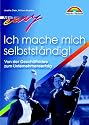 Ich mache mich selbstst&auml;ndig! . Von der Gesch&auml;ftsidee zum Unternehmenserfolg