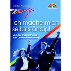 Ich mache mich selbstst�ndig! . Von der Gesch�ftsidee zum Unternehmenserfolg