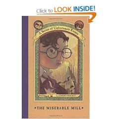 The Miserable Mill (A Series of Unfortunate Events, Book 4)