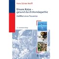 Unsere Katze - gesund durch Hom�opathie: Heilfibel eines Tierarztes