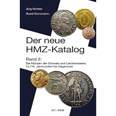 Neuer HMZ-Katalog 2: Die M�nzen der Schweiz und Liechtensteins. 15./16. Jahrhundert bis Gegenwart