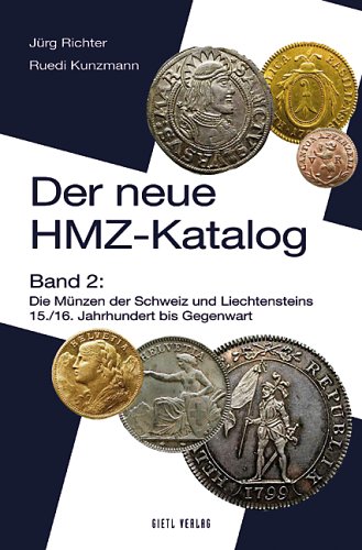 Die M�nzen der Schweiz und Liechtensteins - 15./16. Jahrhundert bis Gegenwart