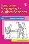 Constructive Campaigning for Autism Services: The PACE Parents' Handbook