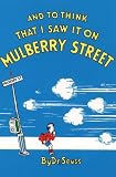 And to Think That I Saw It on Mulberry Street (Dr.Seuss Classic Collection)