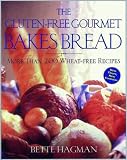 The Gluten-Free Gourmet Bakes Bread: More Than 200 Wheat-Free Recipes
