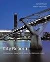 City Reborn: Architecture and Regeneration in London,from Bankside to Dulwich