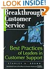 Breakthrough Customer Service: Best Practices of Leaders in Customer Support