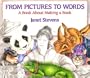 From Pictures to Words: A Book about Making a Book