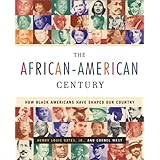 The African-American Century : How Black Americans Have Shaped Our Country [Paperback]