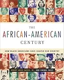 The African-American Century : How Black Americans Have Shaped Our Country