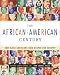  : The African-American Century : How Black Americans Have Shaped Our Country