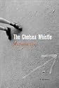 The Chelsea Whistle: A Memoir (Live Girls)