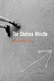 The Chelsea Whistle: A Memoir (Live Girls)