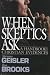 When Skeptics Ask: A Handbook on Christian Evidences
