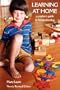 Newly Revised Edition Learning At Home: A Mother's Guide To Homeschooling