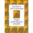 Allegory and the Migration of Symbols (Collected Essays of Rudolf Wittkower)