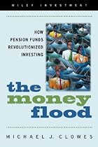 The Money Flood: How Pension Funds Revolutionized Investing