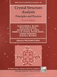 Crystal Structure Analysis: Principles and Practice (International Union of Crystallography Texts on Crystallography)