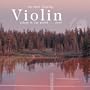 The Most Relaxing Violin Album in the World ... Ever!