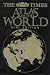 Times Atlas of the World (World Atlas)