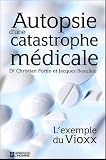 Autopsie d'une catastrophe m�dicale : L'exemple du Vioxx
