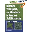 Kinetics, Transport, and Structure in Hard and Soft Materials by Peter F. Green