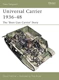Universal Carrier 1936-48: The 'bren Gun Carrier' Story (New Vanguard)