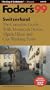 Switzerland '99: The Complete Guide with Mountain Drives, Alpine Hikes and City Walking Tours (Fodor's Gold Guides)