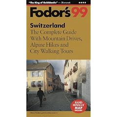 Switzerland '99: The Complete Guide with Mountain Drives, Alpine Hikes and City Walking Tours (Fodor's Gold Guides)