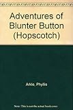 The adventures of Blunter Button