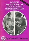 Do you provide equal educational opportunities? : a guide to good practice in the provision of equal opportunities in education