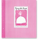 Tying the Knot: The Complete Wedding Organizer (Wedding Planner)