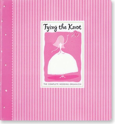 Tying the Knot: The Complete Wedding Organizer (Wedding Planner)