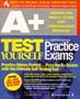 A+ Certification Test Yourself Practice Exams (Test Yourself (Berkely, Calif.).)