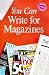You Can Write for Magazines (You Can Write)