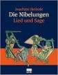 Die Nibelungen. Lied und Sage