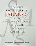 A concise dictionary of slang and unconventional English : from A dictionary of slang and unconventional English by Eric Partridge