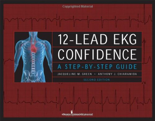 12-Lead EKG Confidence: A Step-by-Step Guide, Second Edition