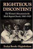 Righteous Discontent: The Womens Movement in the Black Baptist Church, 1880-1920